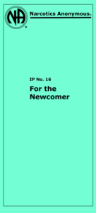 Narcotics Anonymous IP 16 For the Newcomer